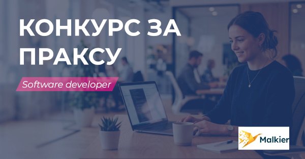 Конкурс за праксу - Software Developer/MALKIER D.O.O.